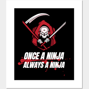 Once A Ninja Always A Ninja Posters and Art